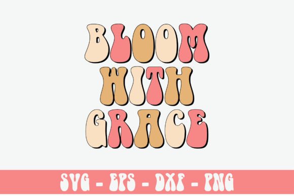 Bloom with Grace Retro Svg Design Review