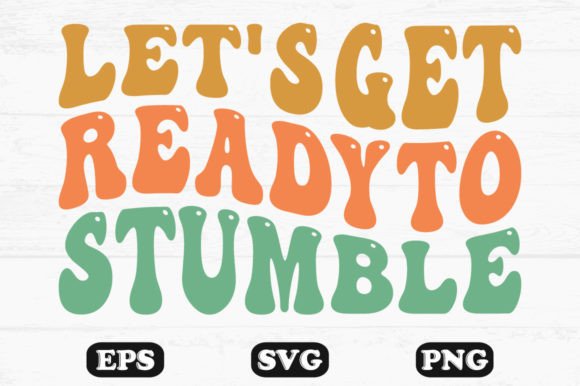Let s Get Ready to Stumble Retro Svg Review