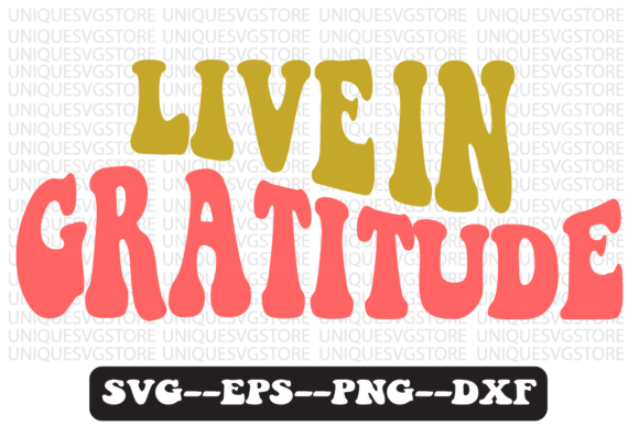 Live in Gratitude Retro Svg Design: A Designer's Review