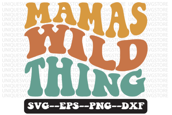 Mamas Wild Thing Groovy Retro Svg Design