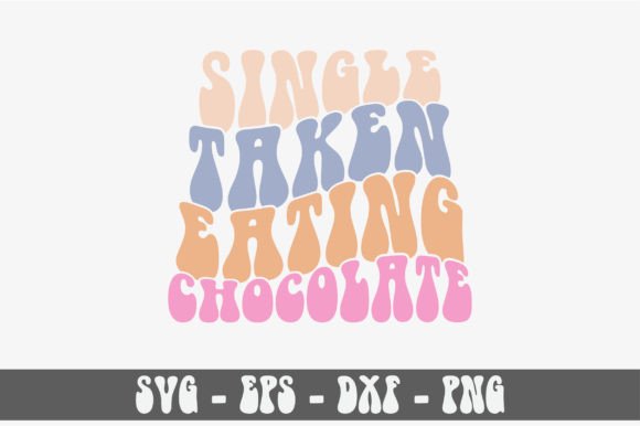 Single Taken Eating Chocolate Retro Svg Review