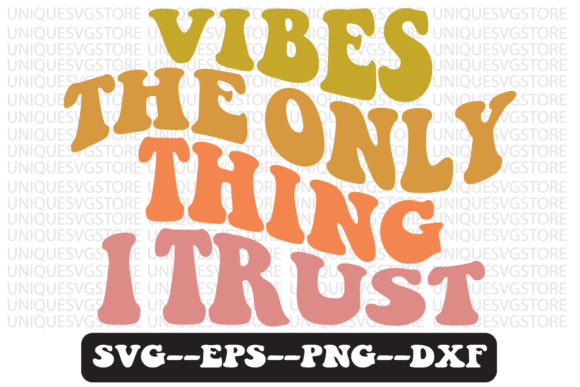 Vibes the Only Thing I Trust Retro Svg Review