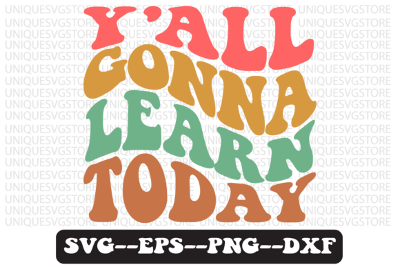 Y all Gonna Learn Today Retro Svg Design Review
