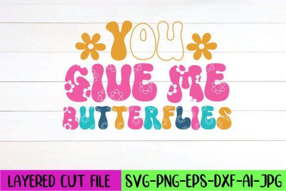 You Give Me Butterflies Retro SVG Design Review